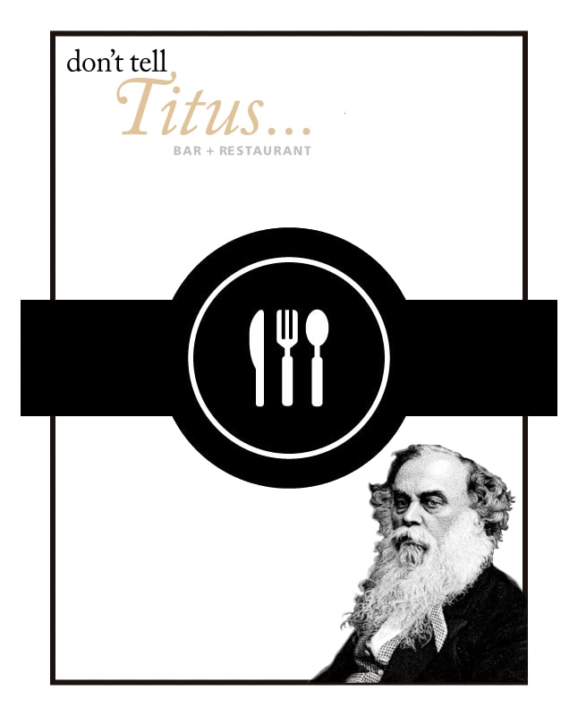 Don’t tell Titus – Saltaire -Bradford
